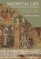 Medieval life : archaeology and the life course /
