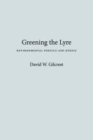 Greening the lyre : environmental poetics and ethics /