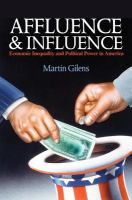 Affluence and influence : economic inequality and political power in America /