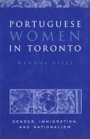 Portuguese women in Toronto : gender, immigration, and nationalism /