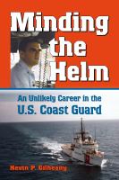 Minding the helm an unlikely career in the U.S. Coast Guard /