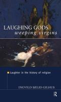 Laughing gods, weeping virgins laughter in the history of religion /