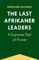 The Last Afrikaner Leaders : A Supreme Test of Power.