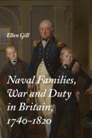 Naval families, war and duty in britain, 1740-1820.