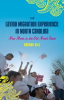 The Latino migration experience in North Carolina : new roots in the Old North State /