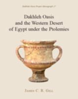 Dakhleh Oasis and the western desert of Egypt under the Ptolemies /