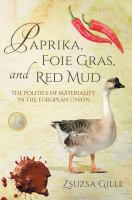 Paprika, foie gras, and red mud the politics of materiality in the European union /