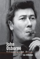 John Osborne : Vituperative Artist.