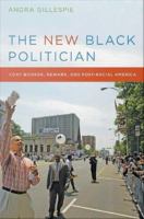 The New Black Politician : Cory Booker, Newark, and Post-Racial America.