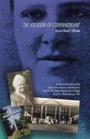 The vocation of companionship : an organizational history of the Society of the Companions of the Holy Cross from the 1937 death of founder Emily M. Morgan through its 100th anniversary, 1984 /