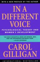 In a different voice : psychological theory and women's development /