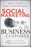 Social marketing to the business customer listen to your B2B market, generate major account leads, and build client relationships /