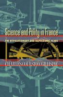 Science and polity in France the revolutionary and Napoleonic years /
