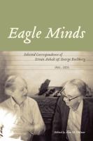 Eagle Minds : Selected Correspondence of Istvan Anhalt and George Rochberg (1961-2005).