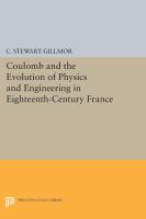 Coulomb and the evolution of physics and engineering in eighteenth-century France