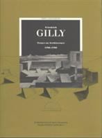 Friedrich Gilly : essays on architecture, 1796-1799 /