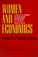 Women and economics a study of the economic relation between men and women as a factor in social evolution /