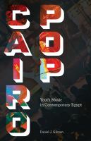 Cairo pop : youth music in contemporary Egypt /