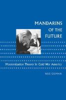 Mandarins of the future modernization theory in Cold War America /