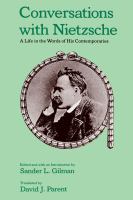 Conversations with Nietzsche : A Life in the Words of His Contemporaries.