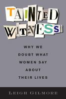 Tainted witness why we doubt what women say about their lives /