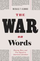 The war on words slavery, race, and free speech in American literature /