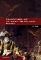 Monarchy, myth, and material culture in Germany 1750-1950 /