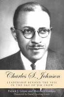 Charles S. Johnson leadership beyond the veil in the age of Jim Crow /