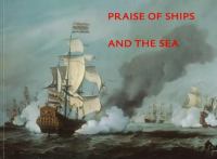 Praise of ships and the sea : the Dutch marine painters of the 17th century /