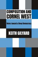 Composition and Cornel West : notes toward a deep democracy /
