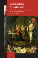 Connecting art markets Guilliam Forchondt's dealership in Antwerp (c. 1632-78) and the overseas paintings trade /