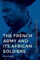 The French Army and its African soldiers : the years of decolonization /