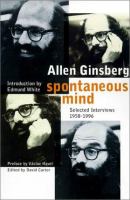 Spontaneous mind : selected interviews, 1958-1996 /