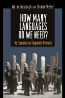How Many Languages Do We Need? : The Economics of Linguistic Diversity.