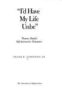 "I'd have my life unbe" : Thomas Hardy's self-destructive characters /