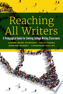 Reaching all writers : a pedagogical guide for evolving college writing classrooms /
