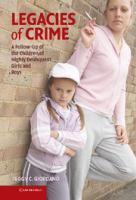 Legacies of crime : a follow-up of the children of highly delinquent girls and boys /