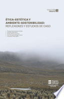 Etica-estetica y ambiente-sostenibilidad reflexiones y estudios de caso.