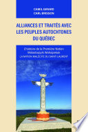 Alliances et Traités Avec les Peuples Autochtones du Québec. l'histoire de la Première Nation Wolastoqiyik Wahsipekuk. la Nation Malécite du Saint-Laurent.