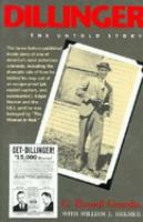 Dillinger : the untold story /
