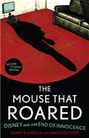 The mouse that roared Disney and the end of innocence /