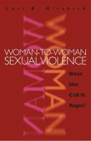 Woman-to-woman sexual violence : does she call it rape? /