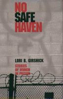 No safe haven : stories of women in prison /