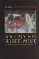 Boccaccio's naked muse : eros, culture, and the mythopoeic imagination /