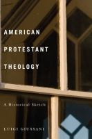 American Protestant Theology : A Historical Sketch.