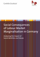 Social Consequences of Labour Market Marginalisation in Germany : Analysing the Impact of Social Identities and Values /