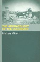 The archaeology of the colonized