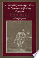 Criminality and narrative in eighteenth-century England beyond the law /
