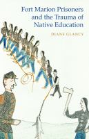 Fort Marion prisoners and the trauma of native education