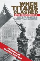 When titans clashed : how the Red Army stopped Hitler /